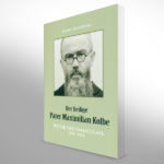 Der heilige Pater Maximilian Kolbe